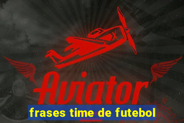 frases time de futebol